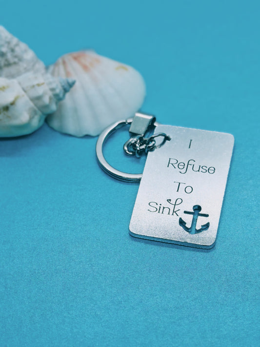 'l REFUSE TO SINK' Keyring